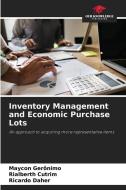 Inventory Management and Economic Purchase Lots di Maycon Gerônimo, Rialberth Cutrim, Ricardo Daher edito da Our Knowledge Publishing