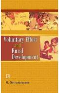 Voluntary Effort and Rural Development di G. Satyanarayana edito da RAWAT PUBN