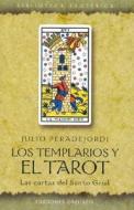 Los Templarios y El Tarot di Juli Peradejordi edito da Obelisco