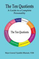 THE TEN QUOTIENTS: A GUIDE TO A COMPLETE di TAJUDDIN MHAISALE edito da LIGHTNING SOURCE UK LTD