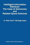 Intelligent Information Retrieval: The Case of Astronomy and Related Space Sciences edito da Springer Netherlands