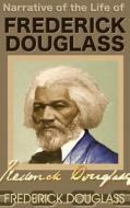 Narrative of the Life of Frederick Douglass di Frederick Douglass edito da Desert