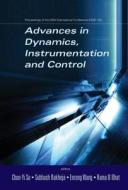 Advances In Dynamics, Instrumentation And Control - Proceedings Of The 2004 International Conference (Cdic '04) edito da World Scientific Publishing Co Pte Ltd