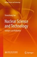 Nuclear Science and Technology: Isotopes and Radiation di Shunzhong Luo edito da SPRINGER NATURE