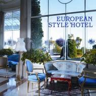 European Style Hotel edito da Design Media Publishing Ltd