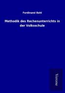 Methodik des Rechenunterrichts in der Volksschule di Ferdinand Behl edito da TP Verone Publishing