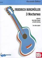 Burgmuller: 3 Nocturnes for Cello & Guitar di Friedrich Burgmuller edito da CHANTERELLE LTD
