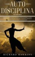 Autodisciplina [Self-Discipline] di Richard Hawkins edito da Richard Hawkins