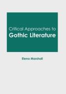 Critical Approaches to Gothic Literature edito da LARSEN & KELLER EDUCATION