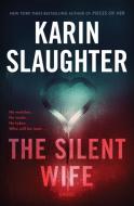 The Silent Wife di Karin Slaughter edito da HarperCollins