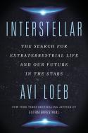 Interstellar: The Search for Extraterrestrial Life and Our Future in the Stars di Avi Loeb edito da MARINER BOOKS