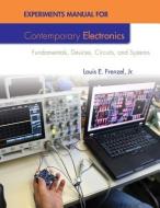 Experiments Manual for Contemporary Electronics di Louis E. Frenzel edito da MCGRAW HILL BOOK CO