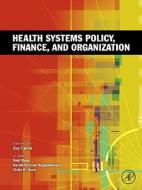 Health Systems Policy, Finance, and Organization edito da ACADEMIC PR INC