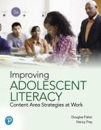 Improving Adolescent Literacy di Douglas Fisher, Nancy Frey edito da Pearson Education (US)