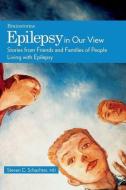 Epilepsy in Our View di Steven C. Schachter edito da OUP USA