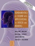 Fundamentals Of Sound With Applications To Speech And Hearing di William J. Mullin, William J. Gerace, Jose P. Mestre, Shelley L. Velleman edito da Pearson Education (us)
