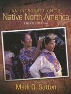 An Introduction To Native North America di Mark Sutton edito da Pearson Education (us)