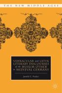 Vernacular and Latin Literary Discourses of the Muslim Other in Medieval Germany di Jerold C. Frakes edito da Palgrave Macmillan