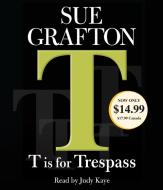 T Is for Trespass di Sue Grafton edito da Random House Audio Publishing Group