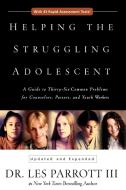 Helping the Struggling Adolescent di Les III Parrott edito da Zondervan