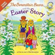 The Berenstain Bears and the Easter Story: Stickers Included! di Jan &. Mike Berenstain edito da ZONDERVAN