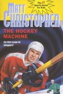 The Hockey Machine di Matt Christopher edito da LITTLE BROWN & CO