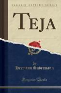 Teja (Classic Reprint) di Hermann Sudermann edito da Forgotten Books