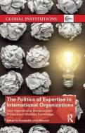 The Politics of Expertise in International Organizations edito da Taylor & Francis Ltd