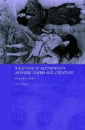 The Ethics of Aesthetics in Japanese Cinema and Literature di Nina (New York University Cornyetz edito da Taylor & Francis Ltd