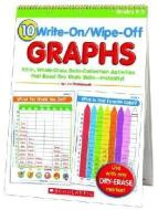 10 Write-On/Wipe-Off Graphs Flip Chart: Fill-In, Whole-Class Data-Collection Activities That Boost Key Math Skills--Inst di Liza Charlesworth edito da SCHOLASTIC TEACHING RES