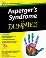 Asperger's Syndrome For Dummies di Georgina Gomez De La Cuesta, James Mason edito da John Wiley and Sons Ltd