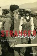 Stranger Intimacy di Nayan Shah edito da University of California Press