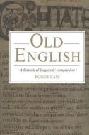 Old English di Roger Lass edito da Cambridge University Press