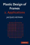 Plastic Design of Frames 2 di Jacques Heyman edito da Cambridge University Press