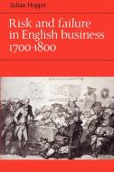Risk and Failure in English Business 1700 1800 di Julian Hoppit edito da Cambridge University Press