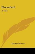 Bloomfield: A Tale di Elizabeth Warren edito da Kessinger Publishing, Llc