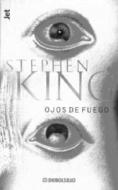 Ojos de Fuego di Stephen King edito da Random House Mondadori