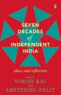 Seven Decades Of Independent India di Amitendu Palit edito da Penguin Random House India