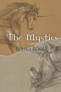 The Mystics di Leyna Barill edito da Word Branch Publishing
