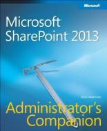 Microsoft(r) Sharepoint(r) 2013 Administrator's Companion di Brian Alderman edito da MICROSOFT PR