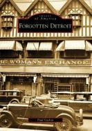 Forgotten Detroit di Paul Vachon edito da ARCADIA PUB (SC)