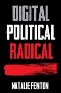 Digital, Political, Radical di Natalie Fenton edito da Polity Press