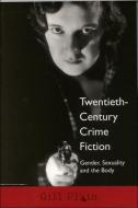 Twentieth-century Crime Fiction di Gill Plain edito da Edinburgh University Press