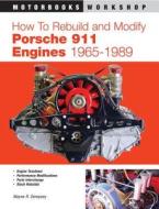 How to Rebuild and Modify Porsche 911 Engines 1965-1989 di Wayne Dempsey edito da Motorbooks International