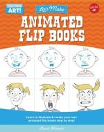 Let's Make Animated Flip Books: Learn to Illustrate and Create Your Own Animated Flip Books Step by Step di David Hurtado edito da WALTER FOSTER LIB