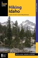 Hiking Idaho di Ralph Maughan, Luke Kratz, Jackie Johnson Maughan edito da Rowman & Littlefield