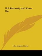 H.p. Blavatsky As I Knew Her (1923) di Alice Leighton Cleather edito da Kessinger Publishing Co