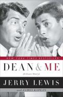 Dean and Me: (A Love Story) di Jerry Lewis, James Kaplan edito da BROADWAY BOOKS