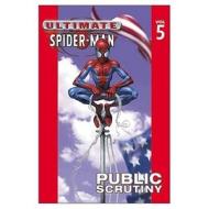 Ultimate Spider-man Vol.5: Public Scrutiny di Brian Michael Bendis edito da Marvel Comics