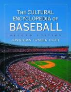 The Cultural Encyclopedia Of Baseball di Jonathan Fraser Light edito da Mcfarland & Co Inc